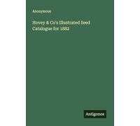 Hovey & Co's Illustrated Seed Catalogue for 1882