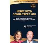 How 2026 Gonna Treat You: A Year of Personal Branding Hype, Smarter Technology, and a Sharper You