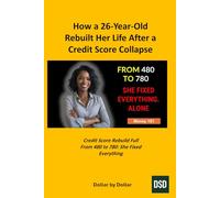 How a 26-Year-Old Rebuilt Her Life After a Credit Score Collapse: Credit Score Rebuild Full From 480 to 780: She Fixed Everything (Money 101 Mondays - ... credit, taxes education, and how-to guides)