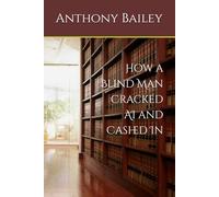 How a Blind Man Cracked AI and Cashed In