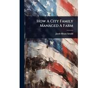 How A City Family Managed A Farm