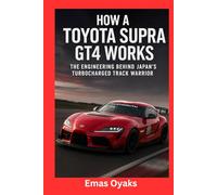 How A Honda Civic Type R TCR Works: The Engineering Behind Front-Wheel-Drive Touring Champions (Series: How Things in Engineering, Science, and ... the Hidden Mechanics of the Modern World)