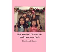 How a mother’s faith and love touch Heaven and Earth