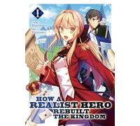 How a Realist Hero Rebuilt the Kingdom (Light Novel) Vol. 1