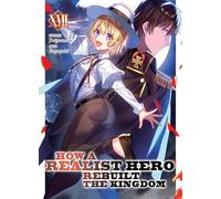 How a Realist Hero Rebuilt the Kingdom (Light Novel) Vol. 17