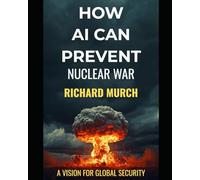 How AI Can Prevent Nuclear War: The Guardians Algorthims