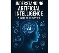 How AI Will Change Your Life: A Guide for Everyone