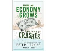 How an Economy Grows and Why It Crashes