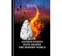 How Ancient Events Have Shaped the Modern World