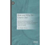 How and Why Do Courts Cite?: Intertextual References in the Decisions of the Federal Constitutional Court of Germany and the Supreme Court of Canada