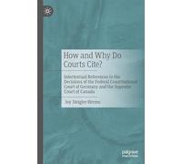 How and Why Do Courts Cite?: Intertextual References in the Decisions of the Federal Constitutional Court of Germany and the Supreme Court of Canada