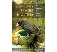 How and Why Species Multiply: The Radiation of Darwin's Finches (Princeton Series in Evolutionary Biology)
