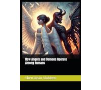 How Angels and Demons Operate Among Humans