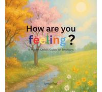 How Are You Feeling? A Muslim Child's Guide on Emotions | Children's Story Book | Illustrations | Emotional Intelligence | Ages 7+