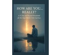 How Are You… Really?: A 31-Day and Beyond Devotional for the Silent Battles Only God Sees