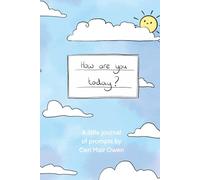 How are you today? A cute mindful journal for happy kids: 20 prompts to help process emotions, inspire gratitude and record their day.