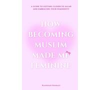 How Becoming Muslim Made Me Feminine