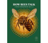 How Bees Talk: A Science Coloring Book (How Animals Talk)