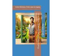 How Ben Started His Landscaping Business: Green Horizons: From Lawn to Legacy (Homegrown Hustle: Real Stories of Small Business Success)
