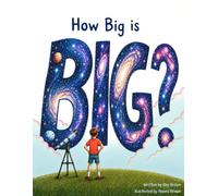 How Big Is Big (Amazing Universe)