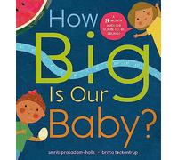 How Big is Our Baby?: A 9-month guide for soon-to-be siblings
