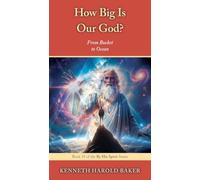 How Big Is Our God?: From Bucket to Ocean: 19 (By His Spirit)