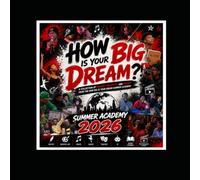 How Big Is Your Dream?! Summer Academy 2026: Book Of Dreams