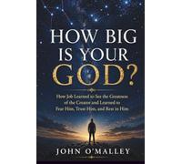 How Big is Your God?: How Job Learned to See the Greatness of the Creator and Learned to Fear Him, Trust Him, and Rest in Him