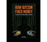 How Bitcoin Fixed Money: A Guided Tour of why Money 2.0 Works