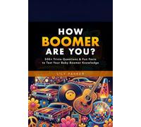 How Boomer Are You?: 500+ Trivia Questions & Fun Facts to Test Your Baby Boomer Knowledge (Brain Buzz Trivia)