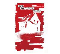 How 'bout This?: A Book of Weird Little Stories