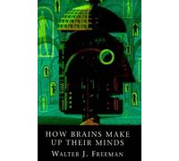 How Brains Make Up Their Minds (Maps of the Mind)