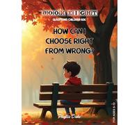 How Can I Choose Right From Wrong?