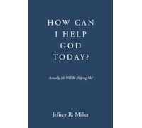 HOW CAN I HELP GOD TODAY?: Actually, He Will Be Helping Me!