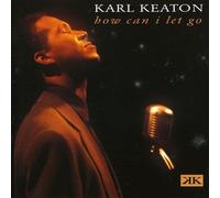 Keaton,Karl - How Can I Let Go
