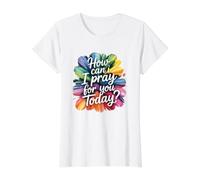 How Can I Pray For You Today Camiseta gráfica económica, Mujer, Blanco, L