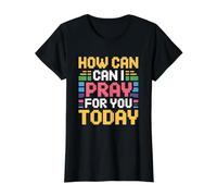 How Can I Pray For You Today Camiseta gráfica económica, Mujer, Negro, L