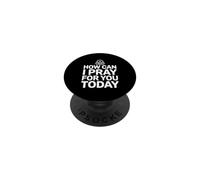 How Can I Pray For You Today PopSockets PopGrip Adhesivo