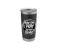 How Can I Pray For You Today Vaso térmico de acero inoxidable de doble pared
