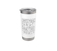 How Can I Pray For You Today Vaso térmico de acero inoxidable de doble pared