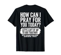 How Can I Pray For You Today - Versículo bíblico Cristiano en la Parte Camiseta