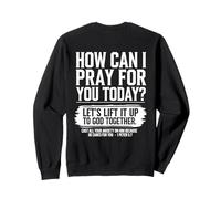 How Can I Pray For You Today - Versículo bíblico Cristiano en la Parte Sudadera
