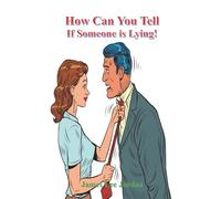 HOW CAN YOU TELL IF SOMEONEI IS LYING