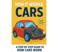 How cars work for kids: A fun guide to engines, safety and vehicles with facts,diagrams,and activities.: An educational car book for curious kids ages ... illustration,and interactive learning.