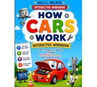 How Cars Work Interactive Workbook: Learn the Basics of Vehicles Through Fun Missions, Quizzes, and Visual Activities