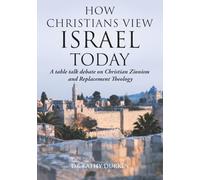 How Christians View Israel A table talk debate on Christian Zionism and Replacement Theology