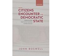 How Citizens Encounter the Democratic State: Weapons of the M t the Frontlines of Public Services