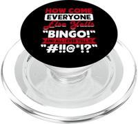 How Come Everyone Else Yells Bingo and All I Ever Yell Is PopSockets PopGrip para MagSafe