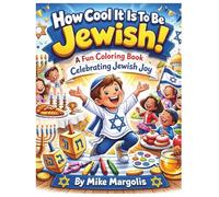 How Cool it is to be Jewish!: A Fun Coloring Book Celebrating Jewish Joy