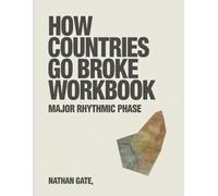 How Countries Go Broke Workbook: Major Rhythmic Phase